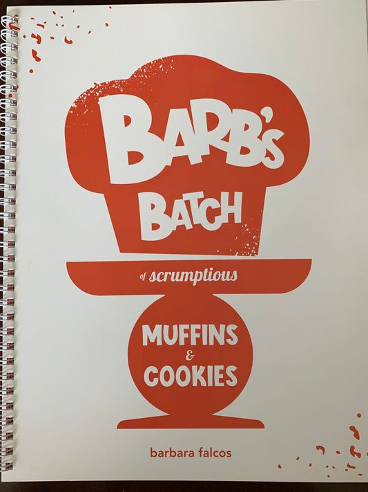 Barb's Batch of Scrumptious Muffins & Cookies